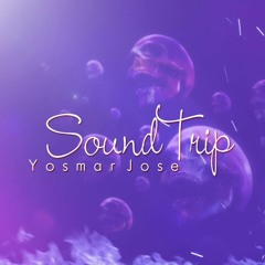 ▼Sound Trip -YosmarJosé