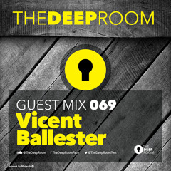 TheDeepRoom Guest Mix 069 - Vicent Ballester [BeachGrooves]