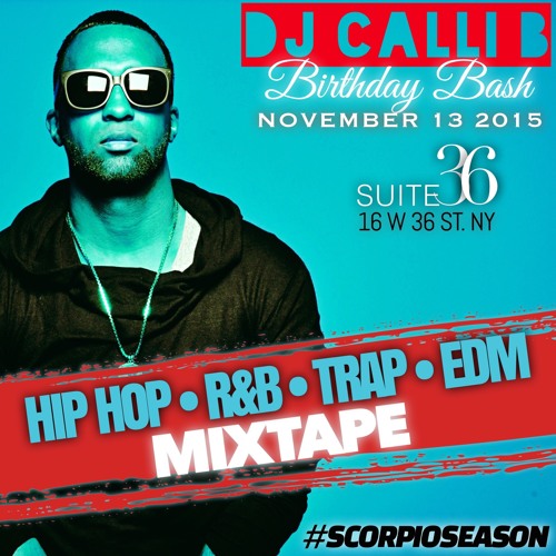 Stream DJ CALLI B SCORPIO SZN HIP HOP MIX FALL 2015 by DJ CALLI B