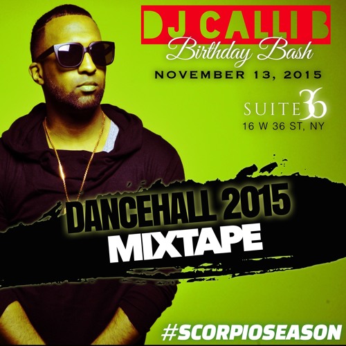 Stream DJ CALLI B SCORPIO SZN DANCEHALL MIX FALL 2015 By DJ CALLI B ...