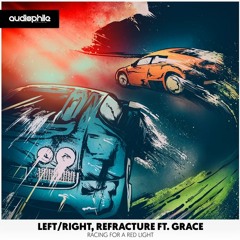 Refracture & Left Right ft.Grace - Racing For A Red Light