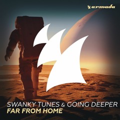 Swanky Tunes & Going Deeper - Far From Home [OUT NOW]