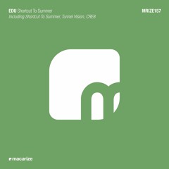 EDU - Shortcut To Summer (Original Mix) [Macarize]