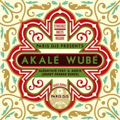 Akalé Wubé - Alègntayé feat. Genet Asefa (Grant Phabao Remix)