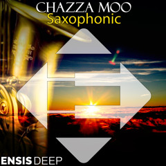 Chazza Moo - Saxophonic (OUT NOW)[Ensis Deep]