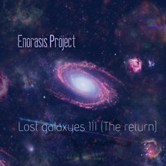 Enorasis Project - Lost Galaxyes III <>*<> FaceTrax Records Promotion <>*<>