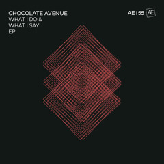 Chocolate Avenue - What I Do & What I Say