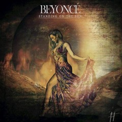 Beyoncé - Standing On The Sun (Extended Version) [OFICIAL]