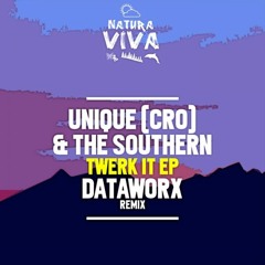 Unique (CRO), The Southern - Twerk It (Original Mix) [Natura Viva]