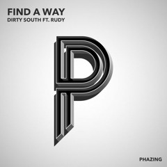 Dirty South ft. Rudy - Find A Way (Dirty Twist Remix) *FREE DOWNLOAD*