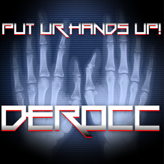 Derocc - Put Ur Hands Up! (VIP)