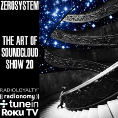 ZEROSYSTEM - The Art Of SoundCloud Show #20