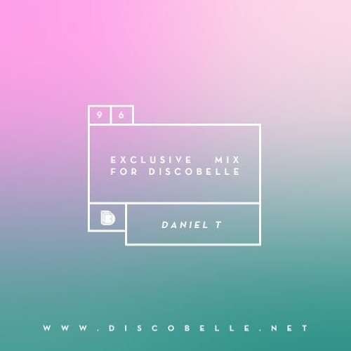 Discobelle Mix 096: Daniel T.