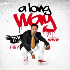 TMI - LONG WAY FT J- IRV