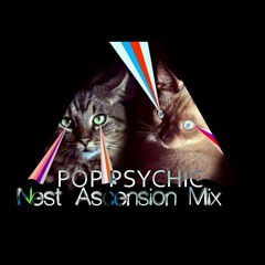 POP PSYCHIC X NEST / ASCENSION MIX