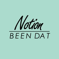 Notion - Been Dat [Free Download]