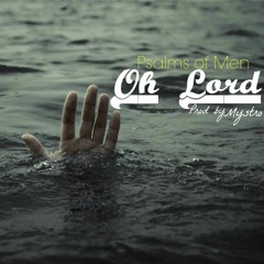 Psalms of Men 'Oh Lord' Prod By Mystro (FREE DOWNLOAD)