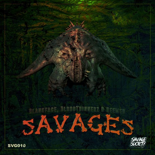 BLANKFACE, DEEMED, & BLOODTHINNERZ - SAVAGES (AWEMINUS RIVERSIDE ViP)