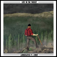 LUMBERJVCK ft. LVNKY - Lost In The Thicket