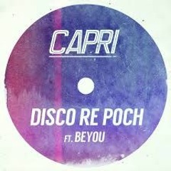 "Disco Repoch" Capri Feat. Beyou (Original Mix)