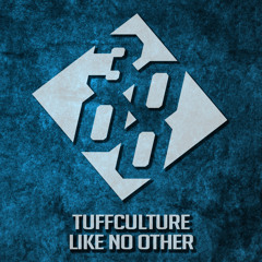 TuffCulture - Like No Other [Free Download]