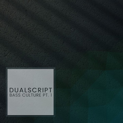Dualscript - Bass Culture Pt.1