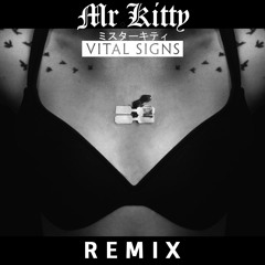 Vital Signs (Mr.Kitty Remix)