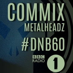 Metalheadz DNB60 with Commix - BBC Radio 1 (October 2015)