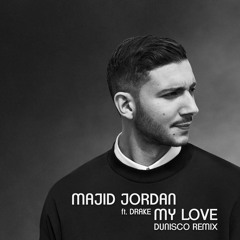 Majid Jordan ft Drake - My Love (Dunisco Remix)