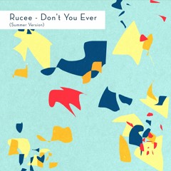 Don't You Ever (Summer Version)