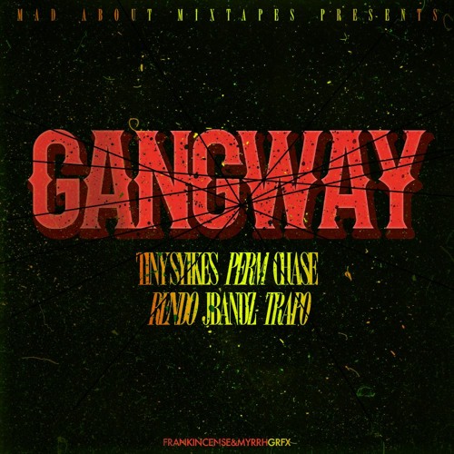Premiere: T.Syikes, Perm, Rendo, Chase, Jbandz, Trapo - Gangway