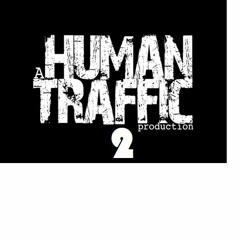 Human Traffic 2 remix by DJ FIDO