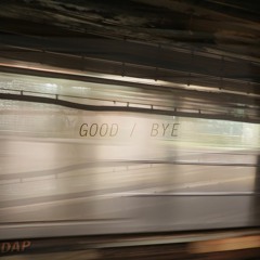 GOOD/BYE