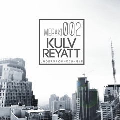 Meraki 002: Kulv Reyatt