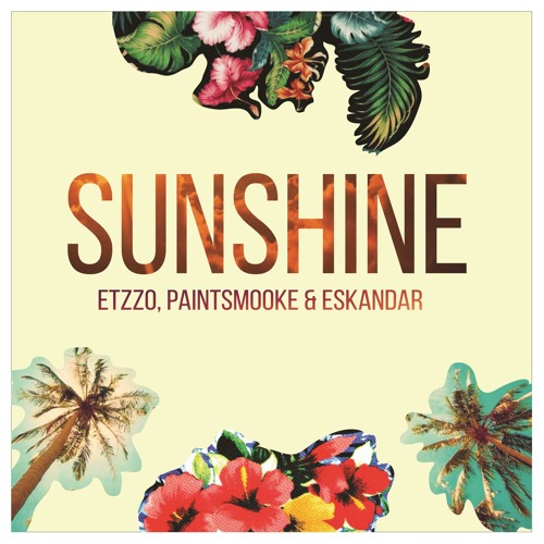 Etzzo, PaintSmooke & Skndr - Sunshine (Original Mix)
