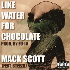 Like Water For Chocolate (ft. STEEZA) prod. by eu-IV