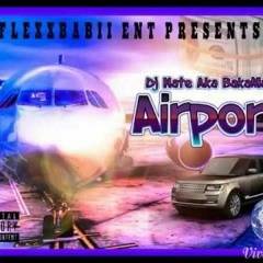 Dj Nate Aka Bakaman - Airport