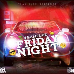 TeamFlee - Friday Night (Prod. @FriskyBeatz)