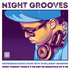 Intelligent Manners - Night Grooves #107 - Megapolis 89'5 FM 15.09.2015