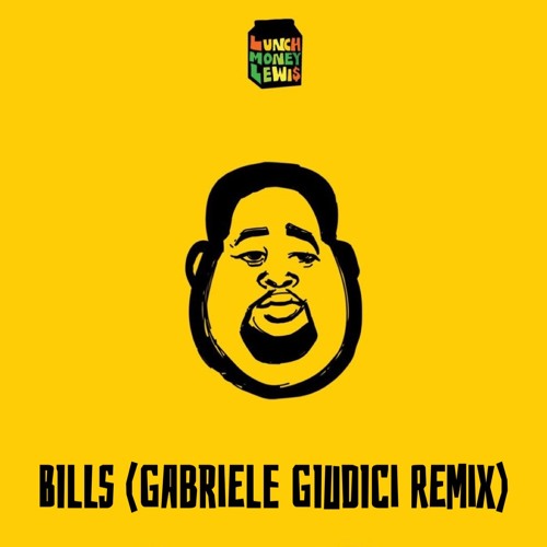 Lunch Money Lewis - Bills (Gabriele Giudici Remix) [FREE]