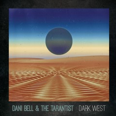 Dani Bell & the Tarantist - Don't You Stay Gone