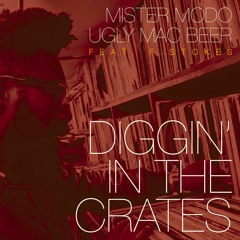 Mister Modo & Ugly Mac Beer - Diggin In The Crates Feat F.Stokes