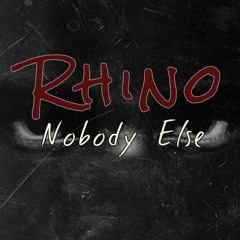 Rhino - Nobody Else (prod By Jay Sanon)