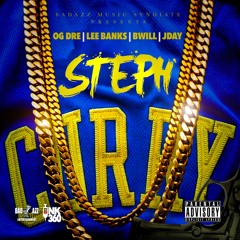 Steph Curry (Feat. OG Dre, B. Will & JDay) [Prod. Chophouse]