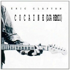 Eric Clapton - Cocaine (DjA Remix)