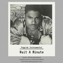 Poppido Instrumental Wait A Minute