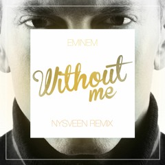 Eminem - Without Me (Nysveen Remix)