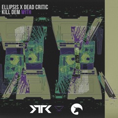 Ellipsis & Dead Critic - Kill Dem With [Unreal Sound X Revamped Recordings FREEBIE}