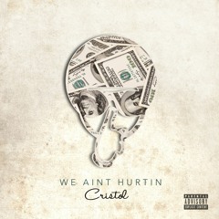 Cristol - We Ain't Hurtin' (Explicit)