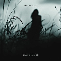 Michael FK - Lion's Share